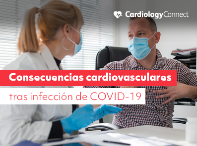 La infección por COVID-19 y sus consecuencias cardiovasculares a largo plazo